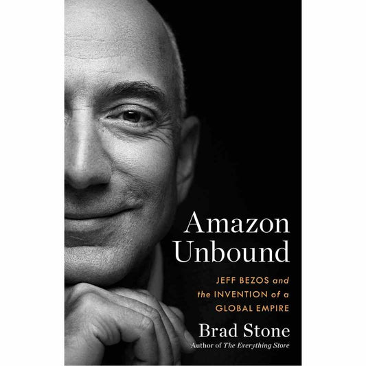 Amazon Unbound by Brad Stone - Brilliant Books