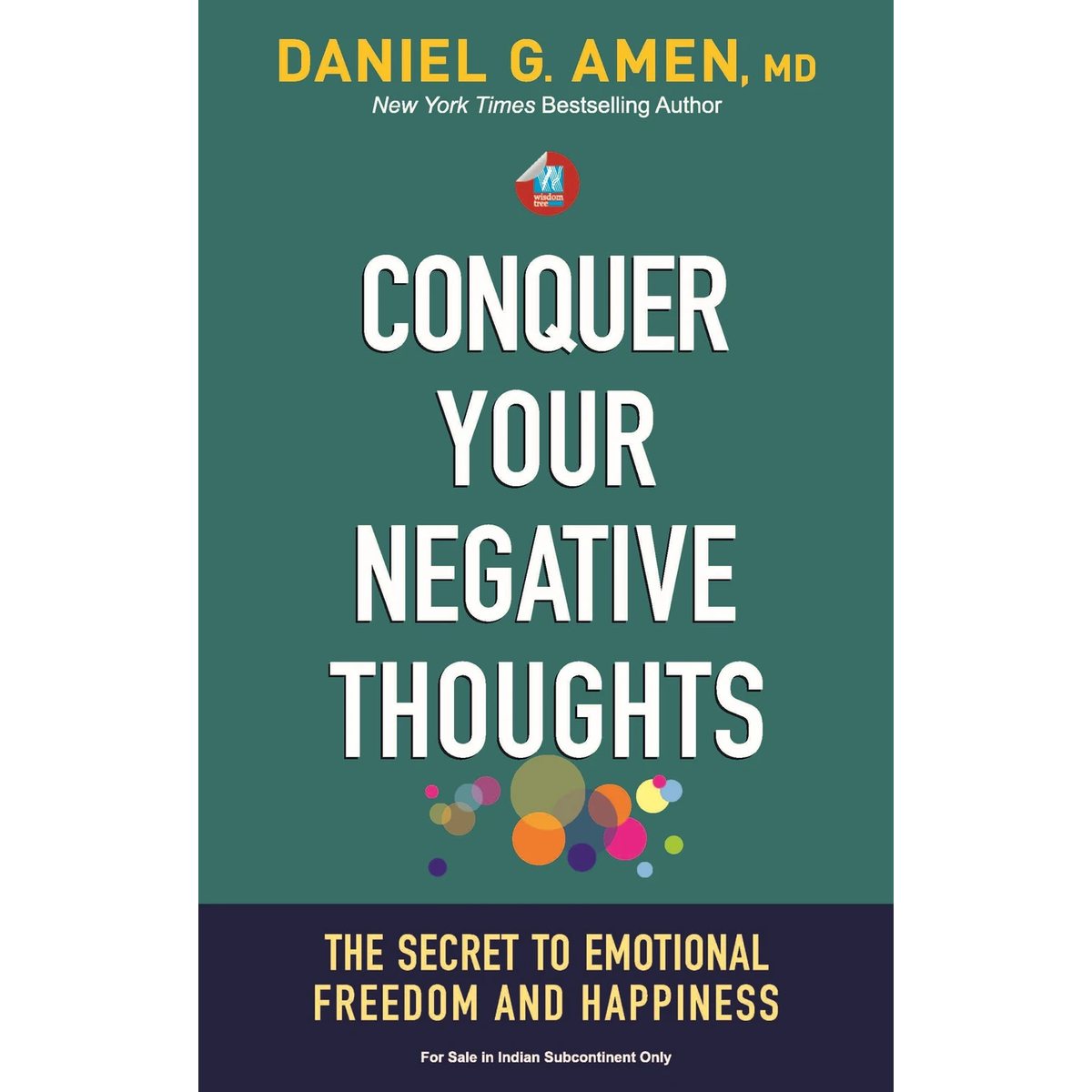 Conquer Your Negative Thoughts by Daniel G. Amen