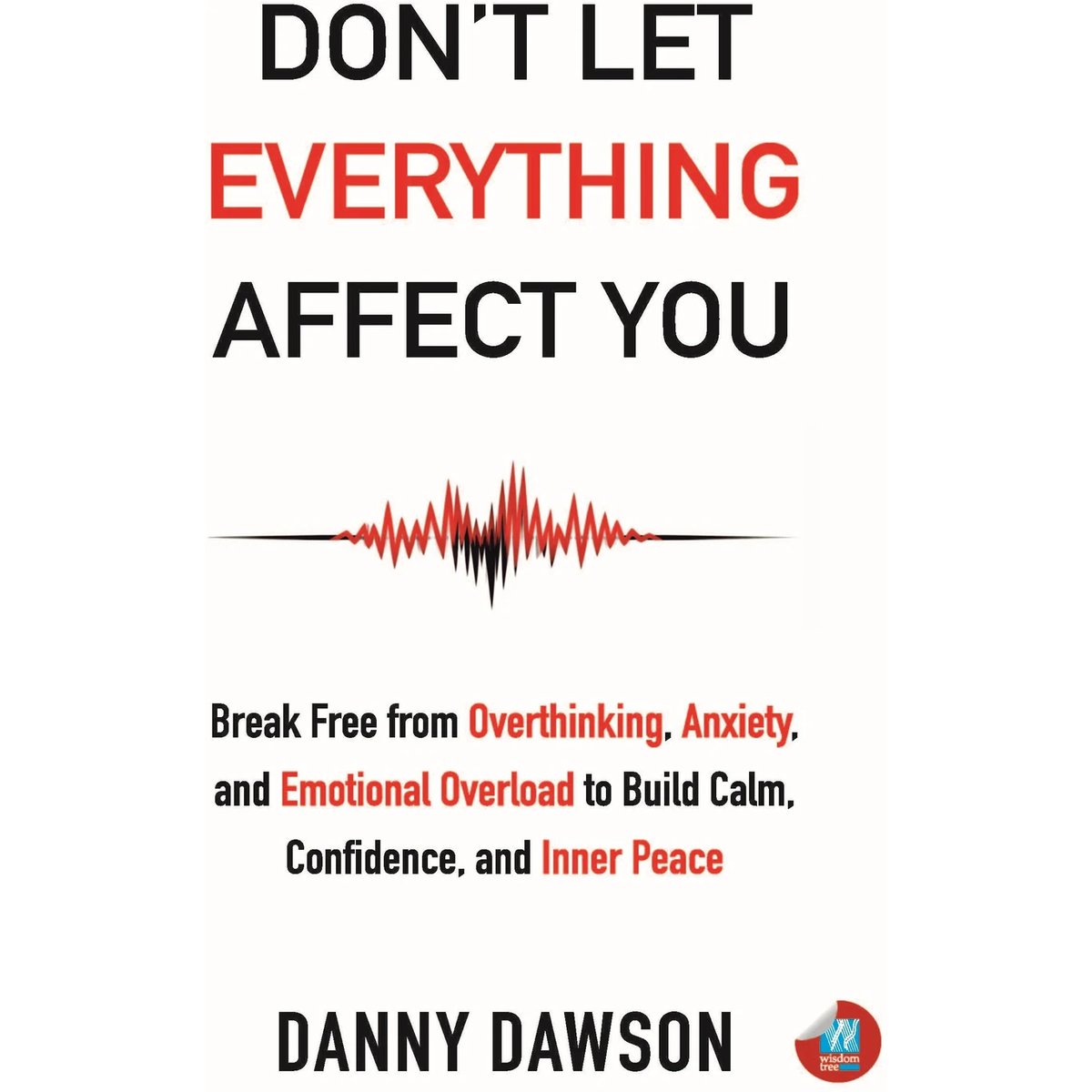 Don't Let Everything Affect You by Danny Dawson