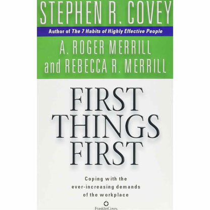 First Things First by R. Stephen Covey