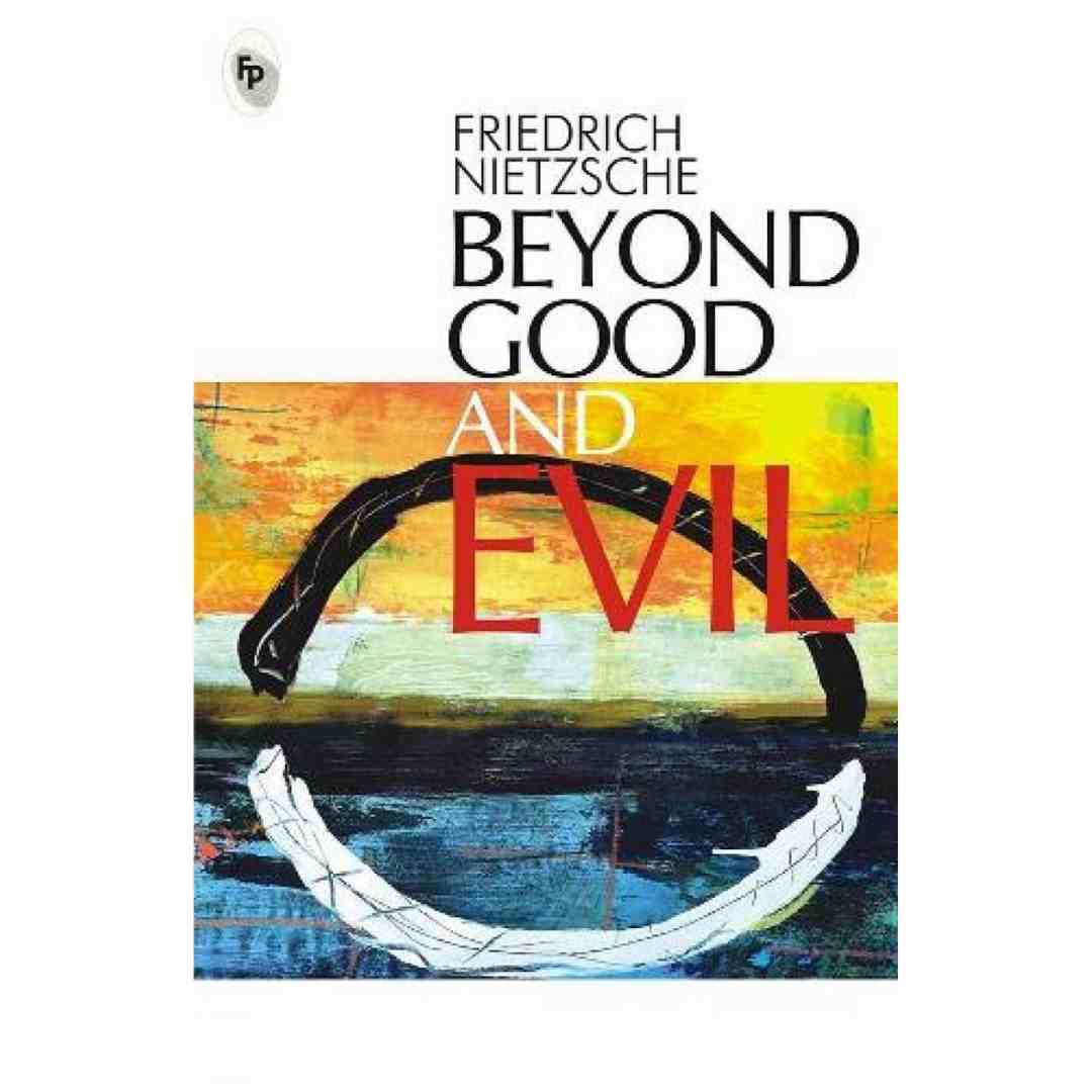 Beyond Good And Evil by Friedrich Nietzsche