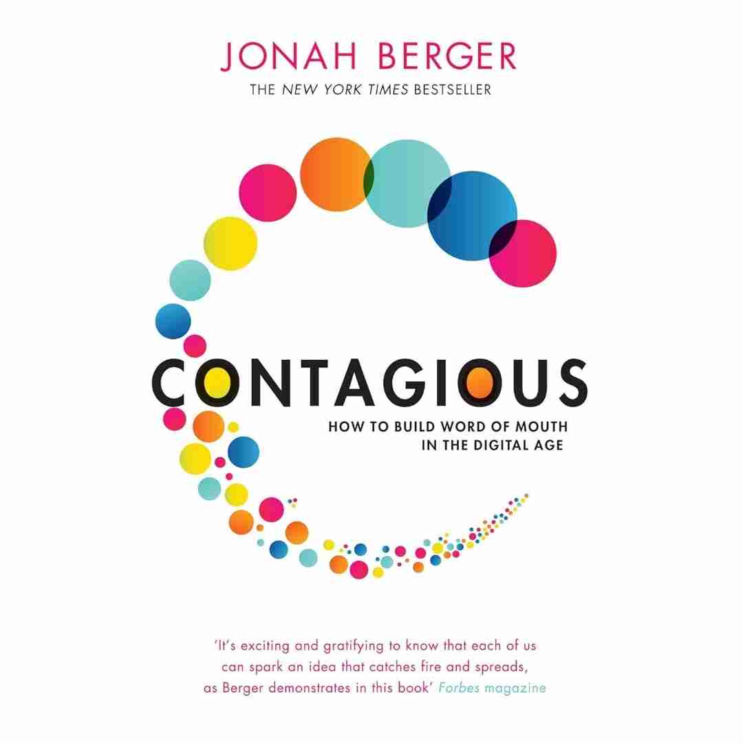 Contagious: Why Things Catch On by Jonah Berger