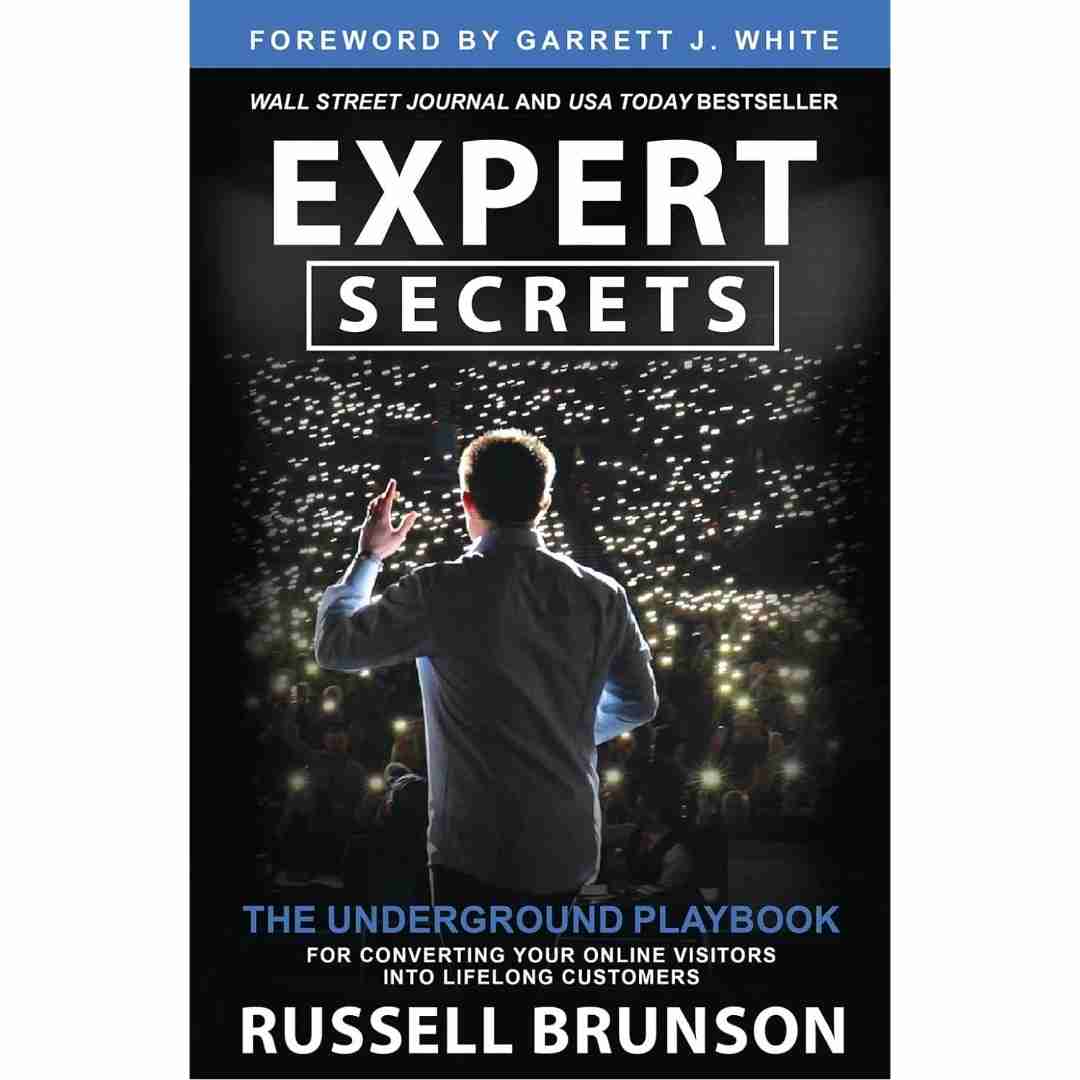 Expert Secrets (Hardcover): The Underground Playbook for Converting Your Online Visitors into Lifelong Customers by Russell Brunson