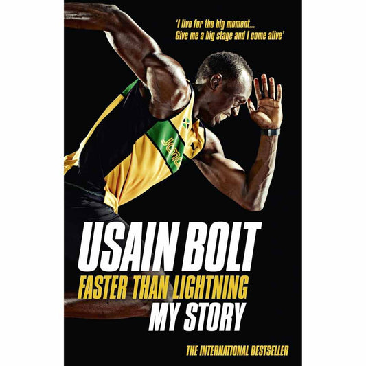 Faster than Lightning My Story by Usain Bolt