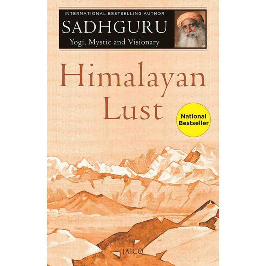 Himalayan Lust by Sadhguru