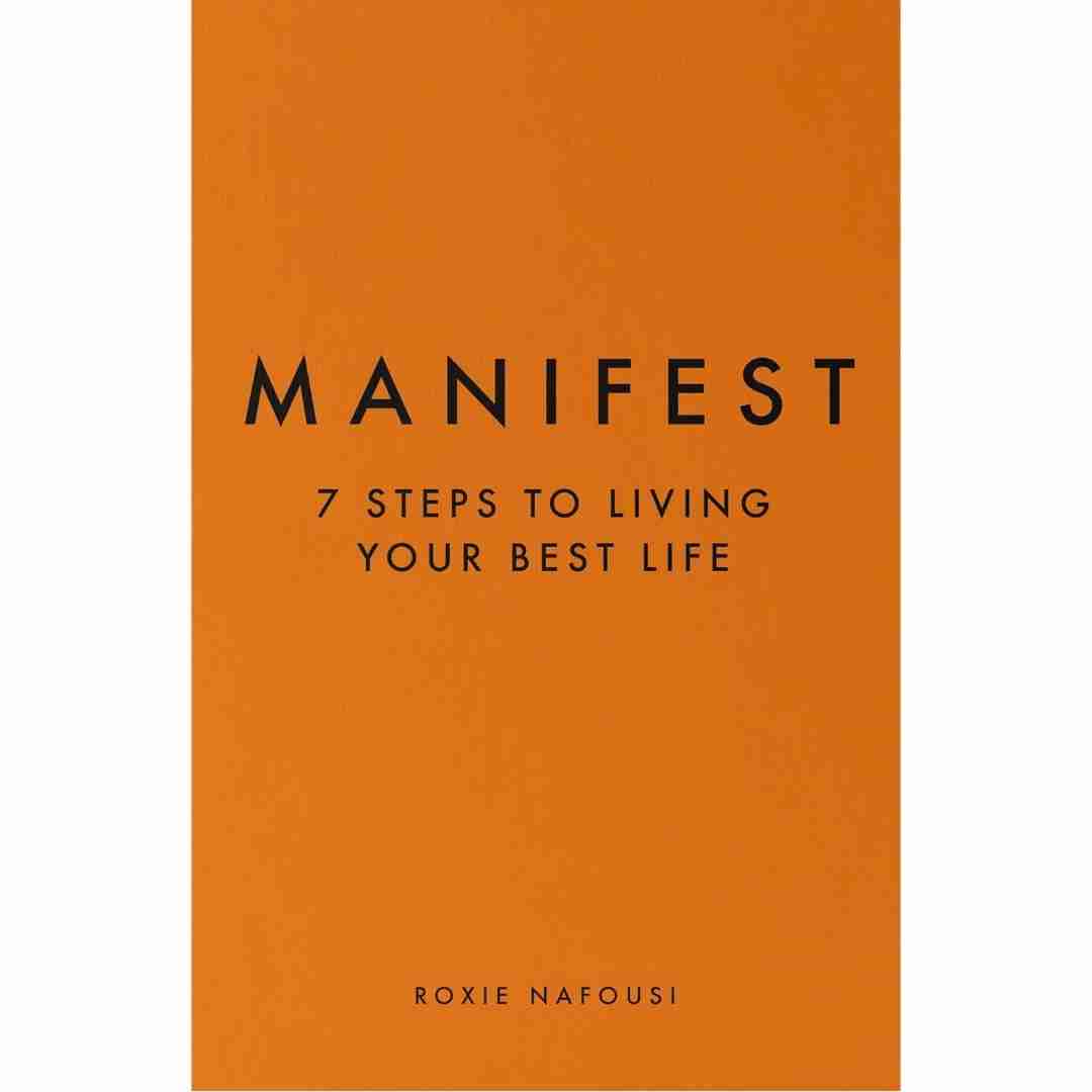 Manifest (Hardcover): 7 Steps to Living Your Best Life by Roxie Nafousi