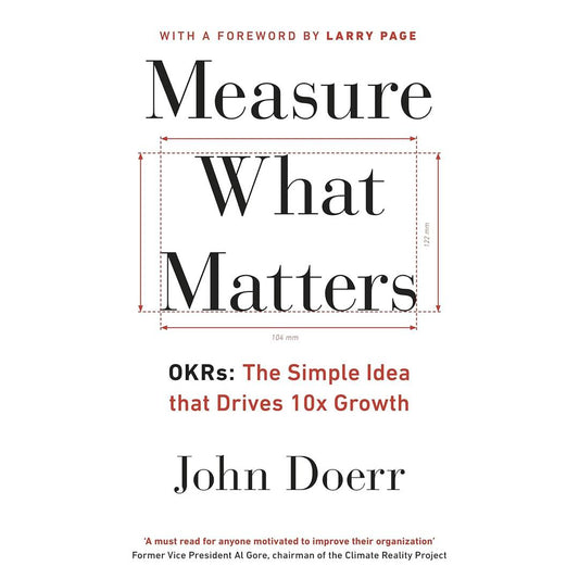 Measure What Matters by John Doerr