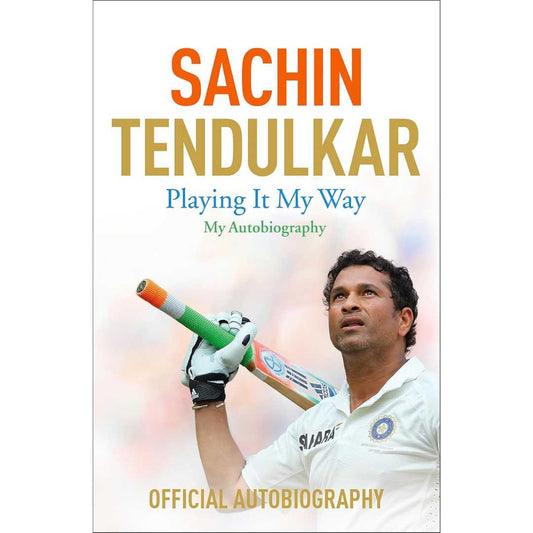 Playing it my way by Sachin Tendulkar