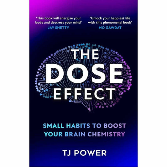 The DOSE Effect: Unlock the secret powers of dopamine, serotonin and more in this self-help guide to living a happier life by TJ Power
