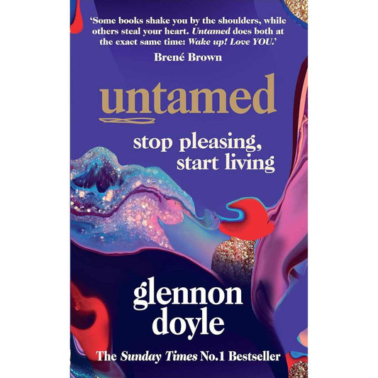 Untamed: Stop Pleasing, Start Living by Glennon Doyle