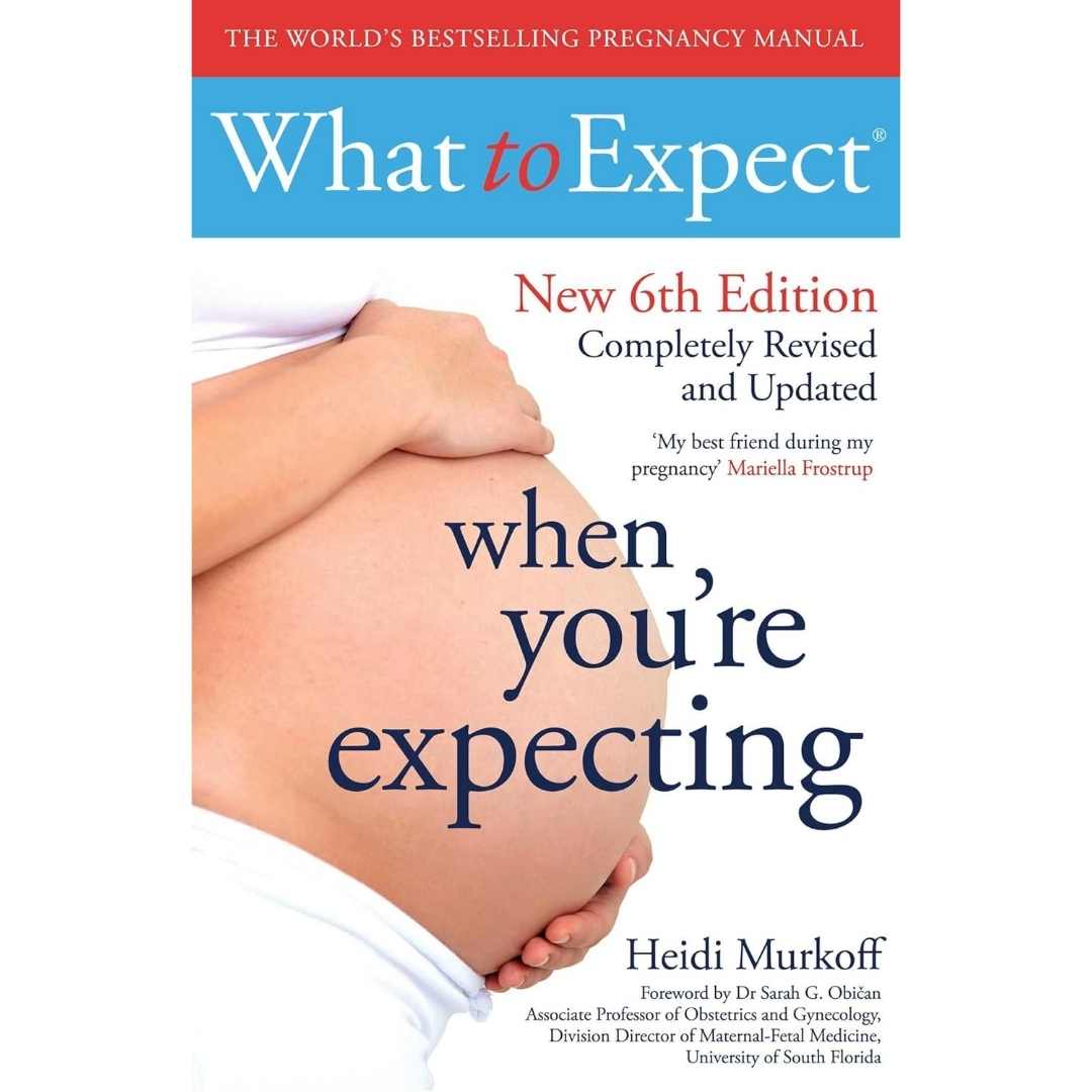 What to Expect When You're Expecting by Heidi Murkoff