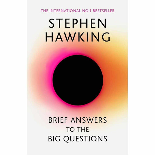 Brief Answers To The Big Questions by Stephen Hawking