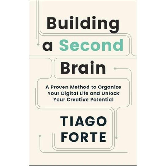 Building a Second Brain by Tiago Forte