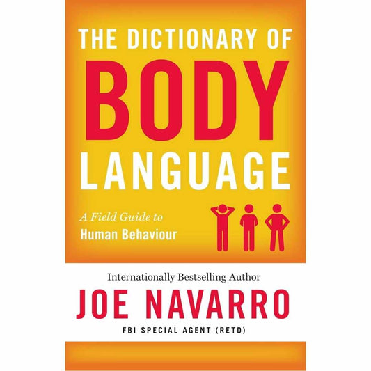 The Dictionary of Body Language by Joe Navarro