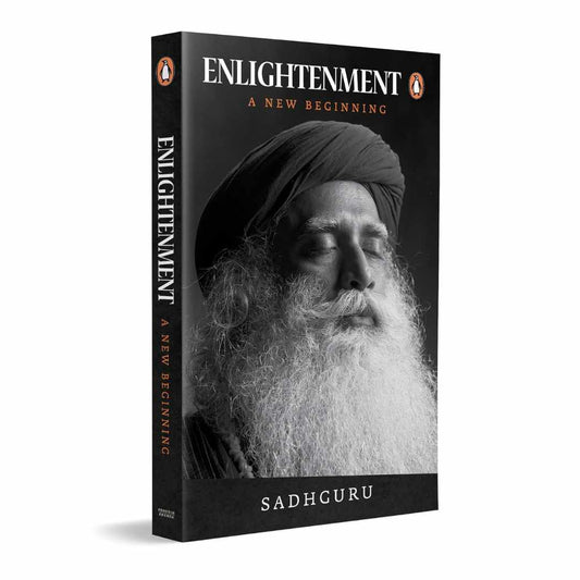 Enlightenment: A New Beginning by Sadhguru