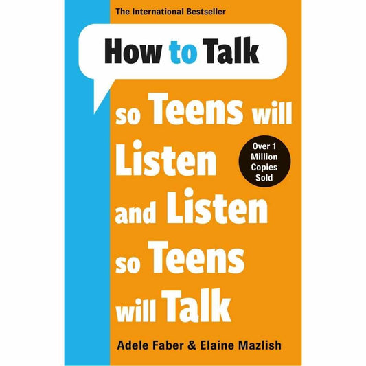 How To Talk So Teens Will Listen & Listen So Teens Will Talk by Adele & Elaine Faber & Mazlish