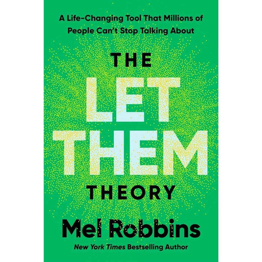 The Let Them Theory: (Hardcover) A Life-Changing Tool That Millions of People Can't Stop Talking About by Mel Robbins