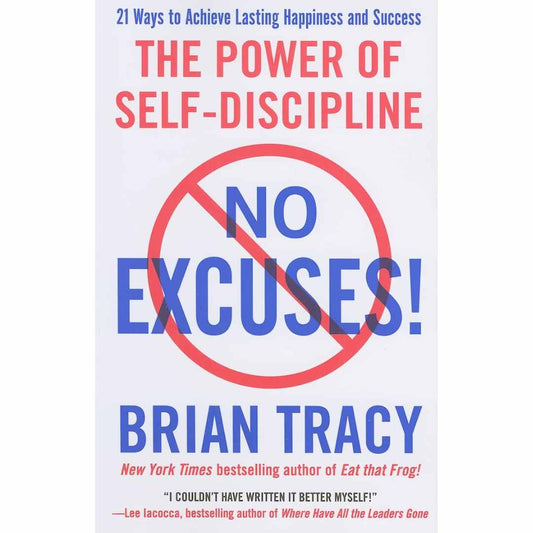 NO EXCUSES! by Brian Tracy