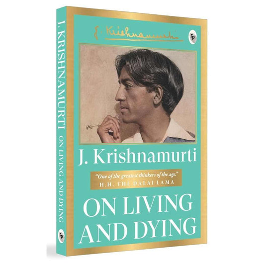 On Living and Dying by J. Krishnamurti