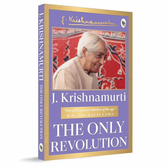 The Only Revolution by J. Krishnamurti