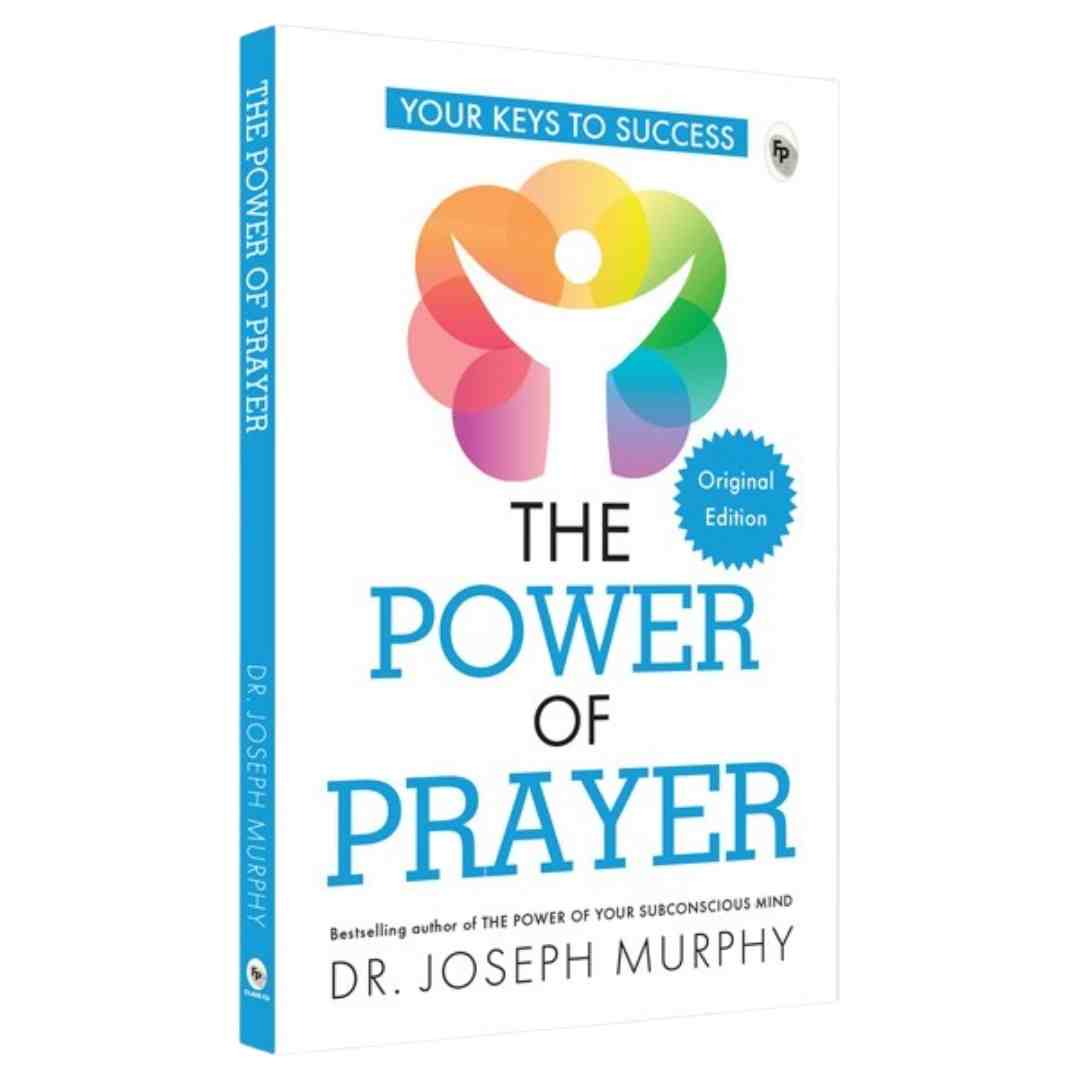 The Power of Prayer: A Motivational Guide to Transform your Life by Dr. Joseph Murphy