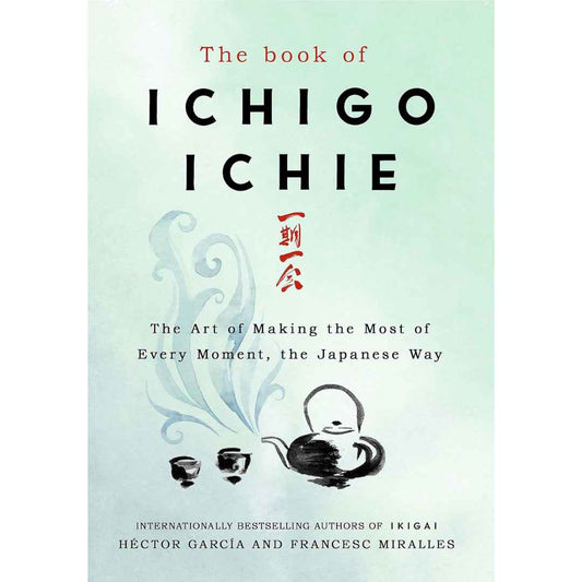 The Book of Ichigo Ichie (Hardcover) by Francesc Miralles, Héctor García