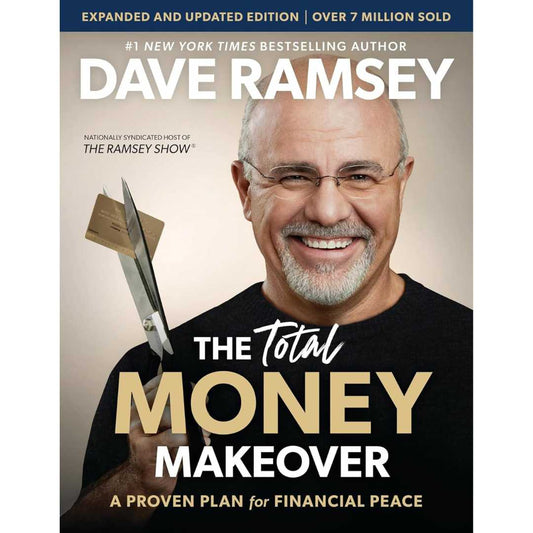 Total Money Makeover Updated and Expanded : A Proven Plan for Financial Peace by Dave Ramsey